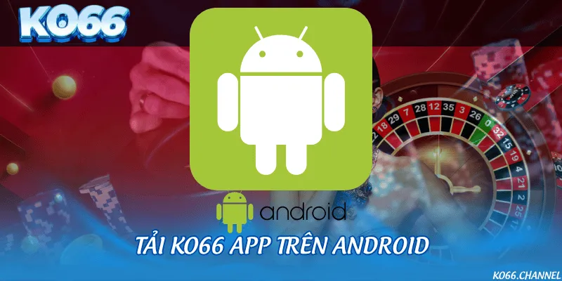 Tải KO66 trên Android